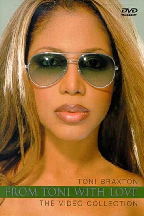 Постер до фільму «Toni Braxton - From Toni with Love... The Video Collection»