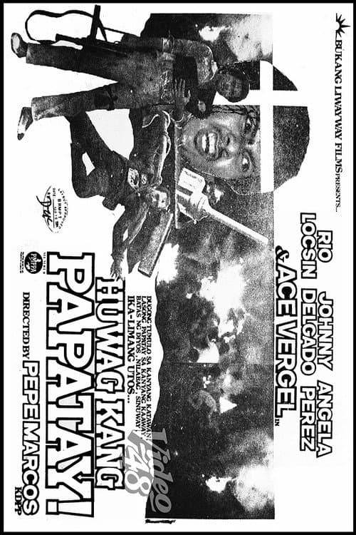 Poster for Huwag Kang Papatay!