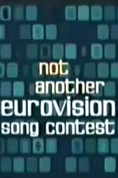 Poster for Not Another Eurovision Song Contest