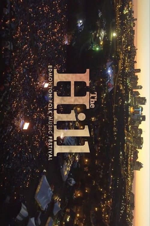 Poster for The Hill: A Documentary on the Edmonton Folk Music Festival