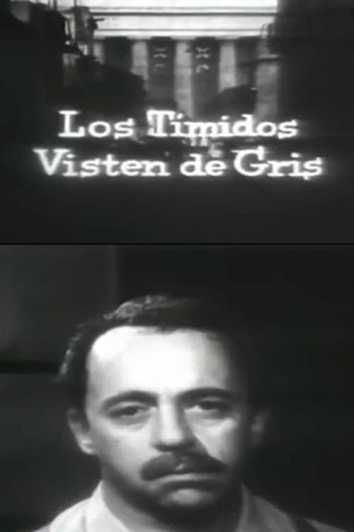 Poster for Los tímidos visten de gris