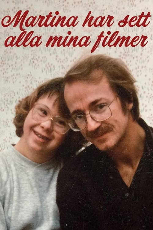 Poster for Martina har sett alla mina filmer