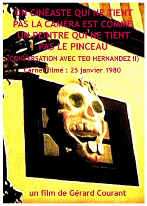 Poster for Un cinéaste qui ne tient pas la caméra est comme un peintre qui ne tient pas le pinceau (Conversation avec Teo Hernandez II)
