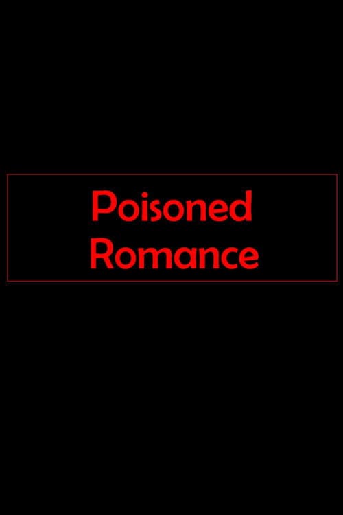 Poster for Poisoned Romance