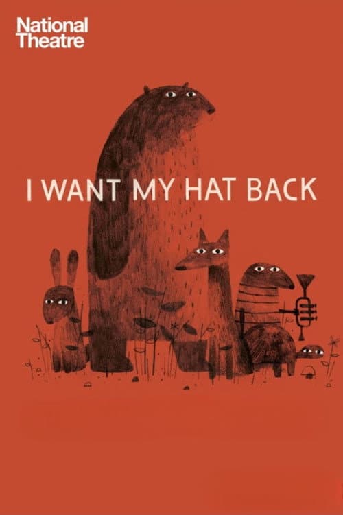 Постер до фільму «National Theatre Live: I Want My Hat Back»