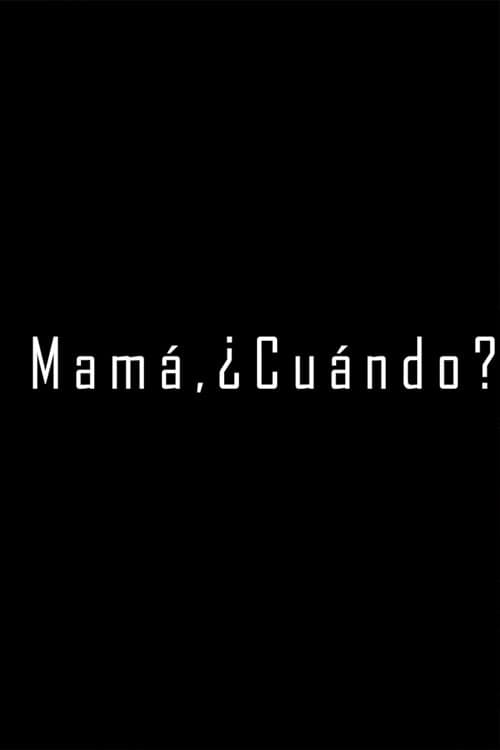 Poster for Mamá, ¿Cuándo?