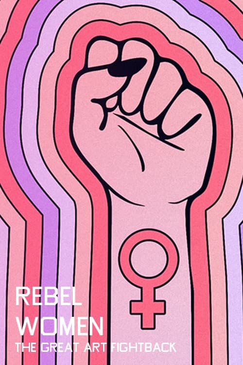Постер до фільму «Rebel Women: The Great Art Fightback»