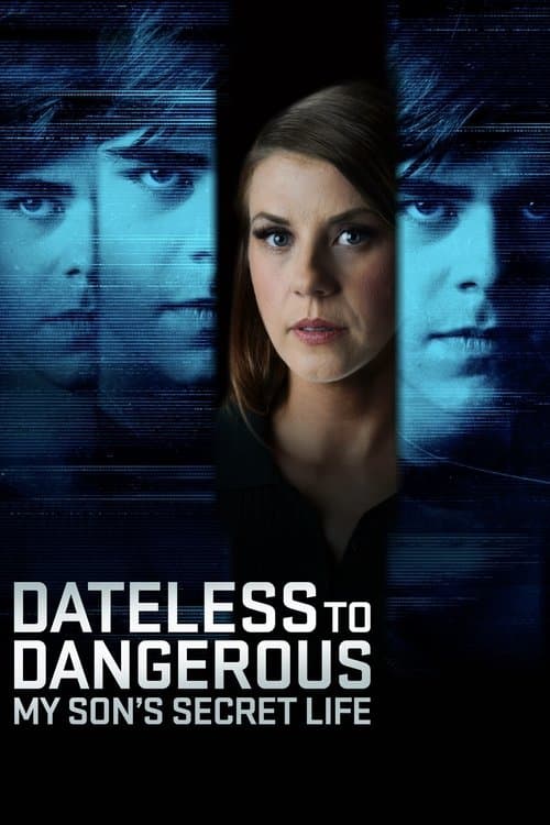 Poster for Dateless to Dangerous: My Son's Secret Life