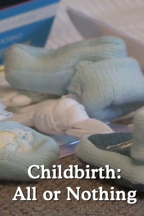 Poster for Childbirth: All or Nothing