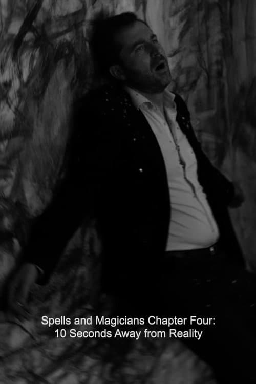 Poster for Spells and Magicians Chapter Four: 10 Seconds Away from Reality