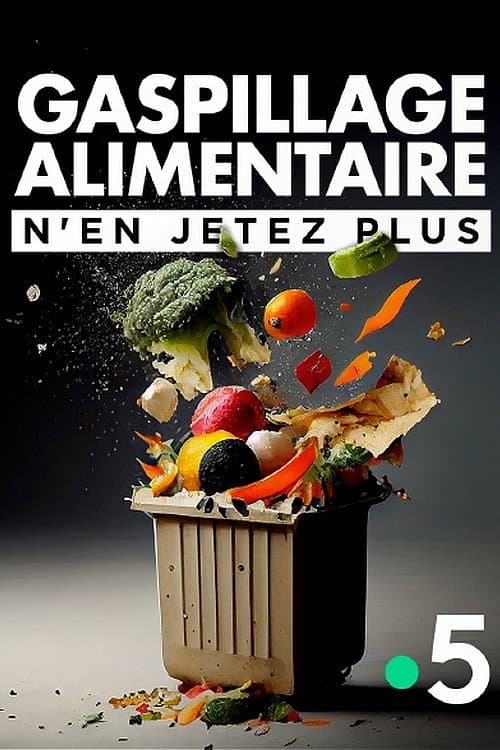 Poster for Gaspillage alimentaire, n'en jetez plus !