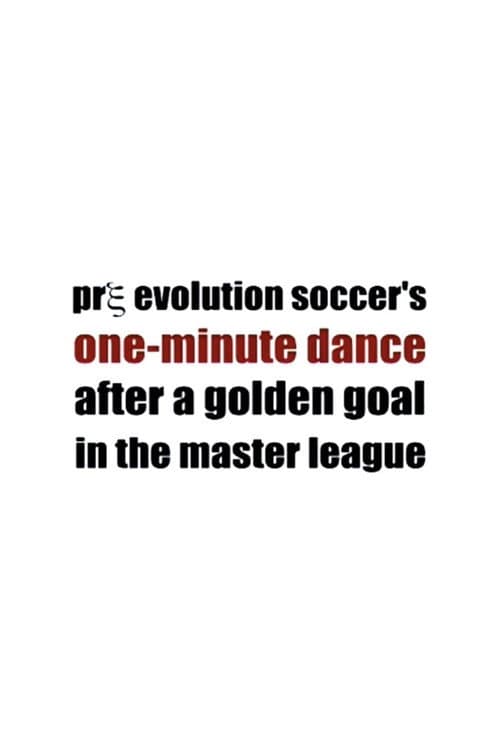 Poster for Pre Evolution Soccer's One-Minute Dance After a Golden Goal in the Master League