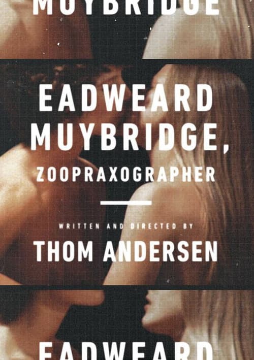 Постер до фільму «Eadweard Muybridge, Zoopraxographer»