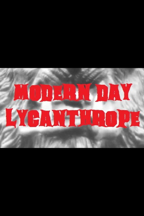 Poster for Modern Day Lycanthrope