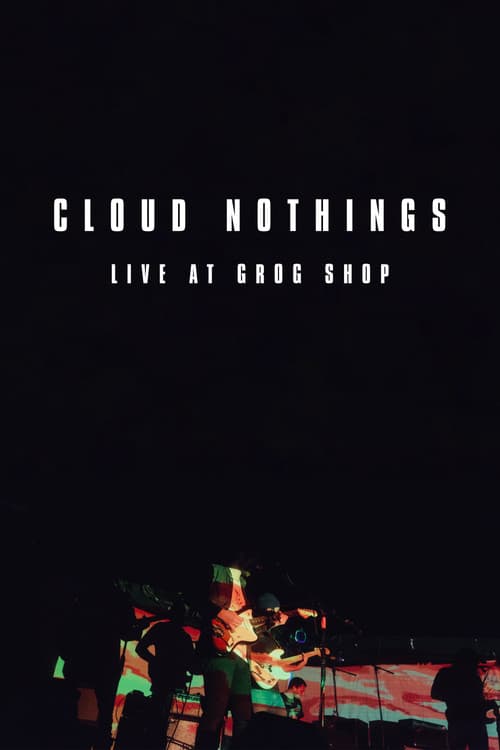Poster for Cloud Nothings: Live at Grog Shop