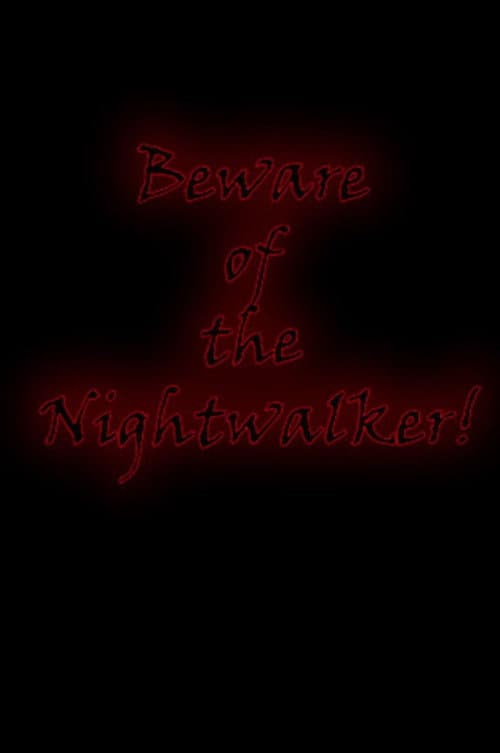 Poster for Beware of the Nightwalker!