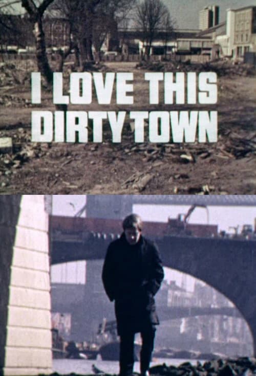 Постер до фільму «I Love This Dirty Town»