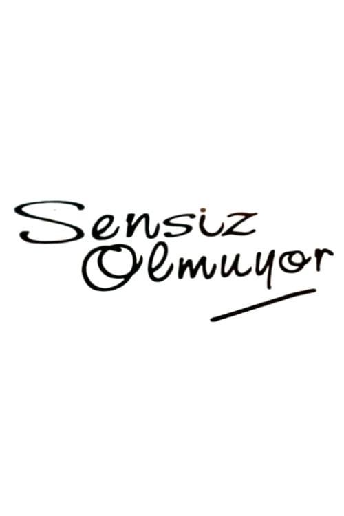 Poster for Sensiz Olmuyor