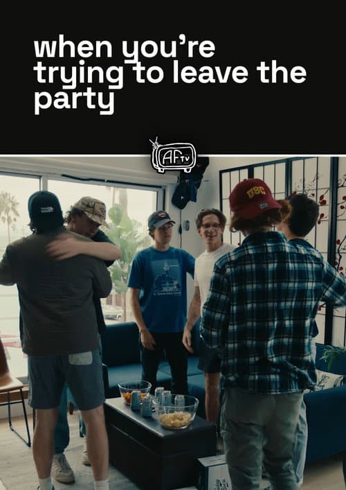 Poster for when you're trying to leave the party