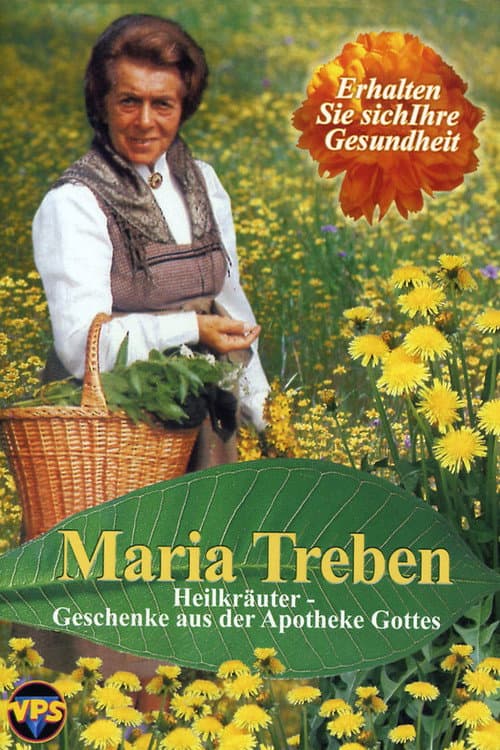 Poster for Maria Treben - Heilkräuter: Geschenke aus der Apotheke Gottes