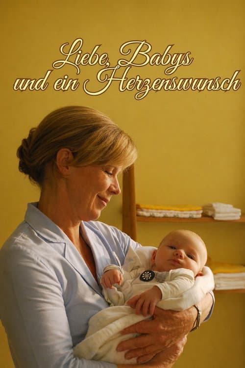 Poster for Liebe, Babys und ein Herzenswunsch