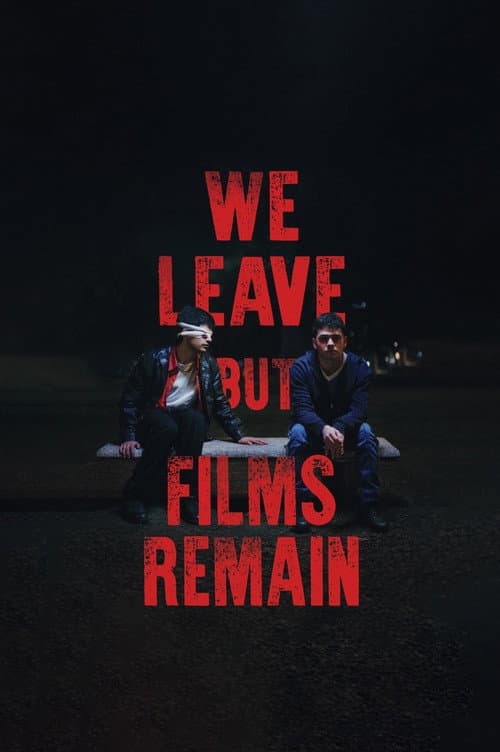 Poster for We Leave but Films Remain