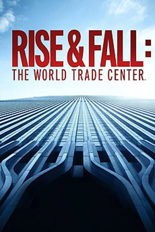 Poster for The World Trade Center -Rise and Fall of an American Icon