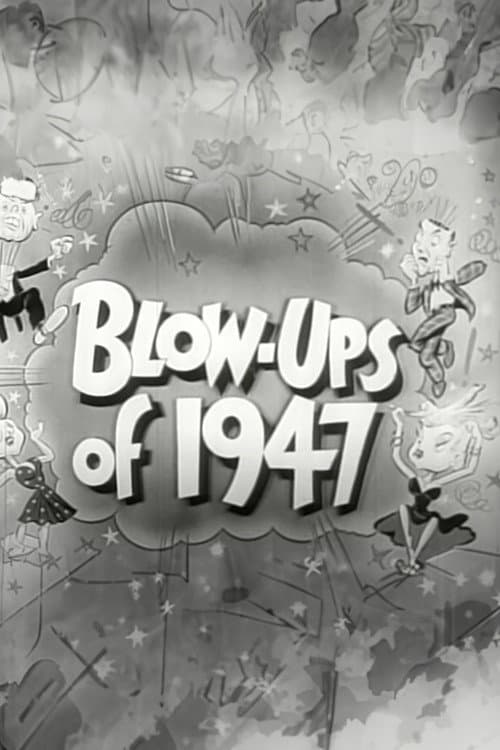 Постер до фільму «Blow-Ups of 1947»