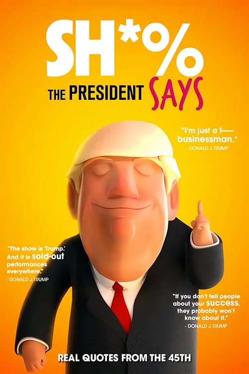 Poster for Sh*% the President Says