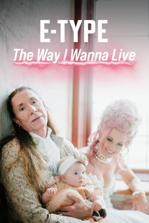 Poster for E-Type: The way I wanna live
