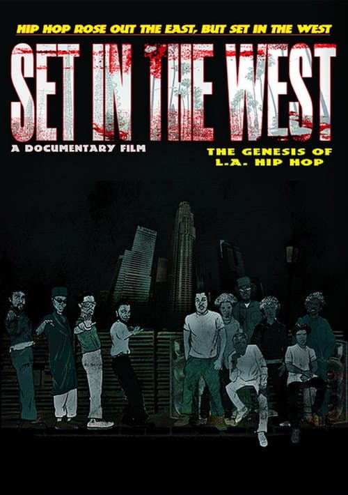 Постер до фільму «Set in the West: The Genesis of L.A. Hip Hop»