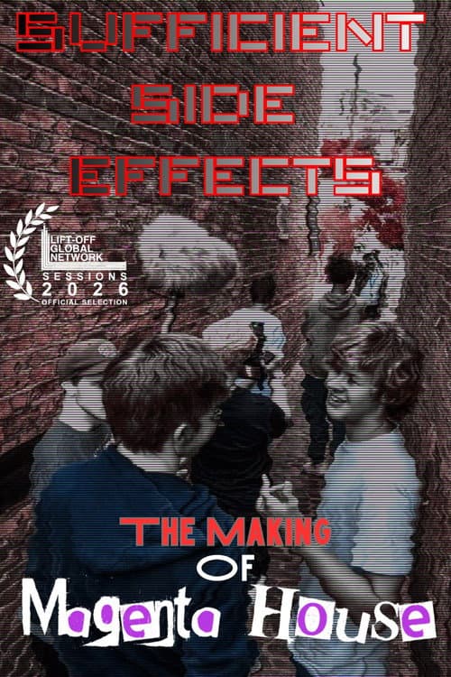 Poster for SUFFICIENT SIDE EFFECTS The Making Of Magenta House