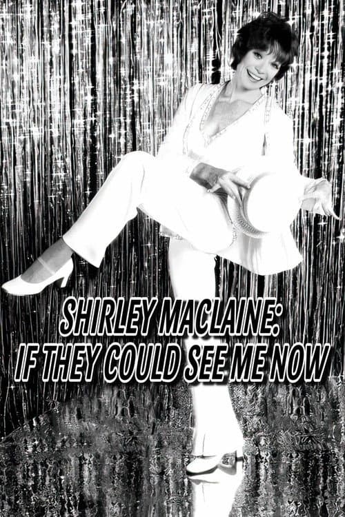 Постер до фільму «Shirley MacLaine: If They Could See Me Now»