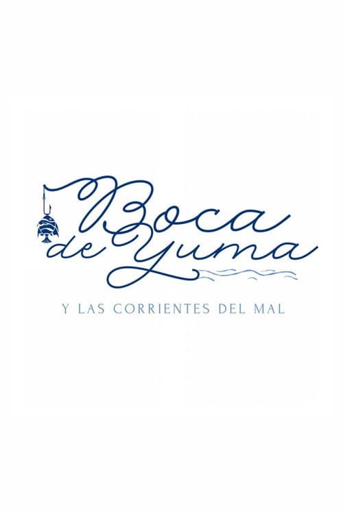 Poster for Boca de Yuma y las corrientes del mal