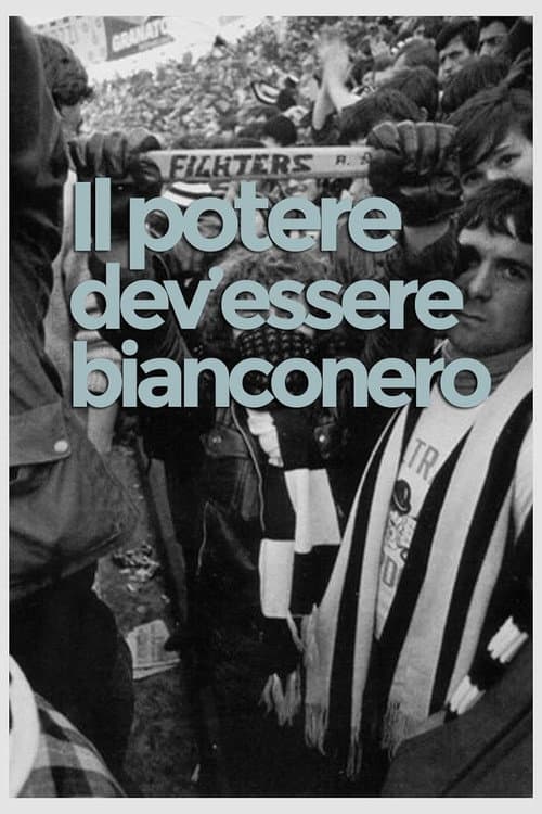 Poster for Il potere dev'essere bianconero