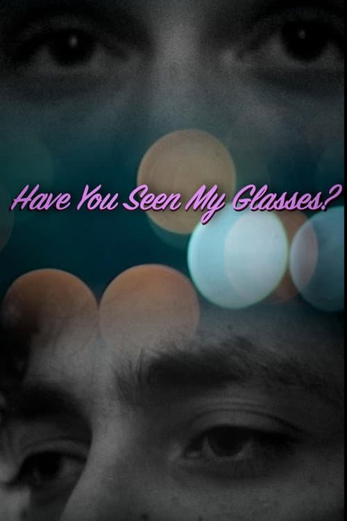 Poster for Have You Seen My Glasses?
