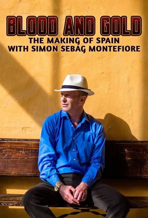 Poster for Blood and Gold: The Making of Spain with Simon Sebag Montefiore