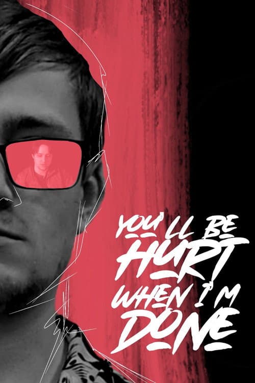 Poster for You'll Be Hurt When I'm Done