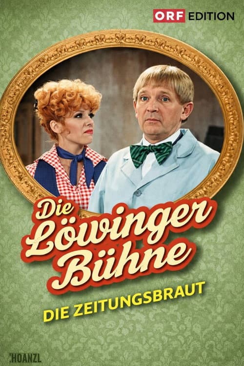 Poster for Löwinger-Bühne: Die Zeitungsbraut
