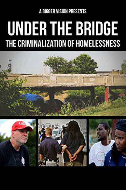 Постер до фільму «Under the Bridge: The Criminalization of Homelessness»