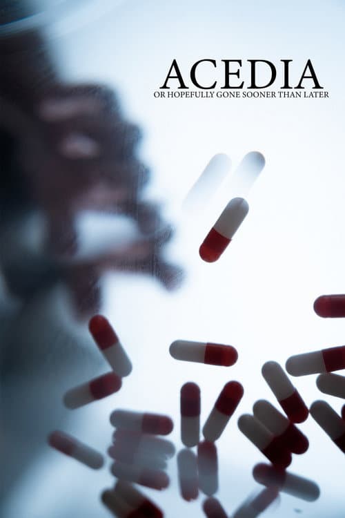 Poster for Acedia (or Hopefully Gone Sooner Than Later)