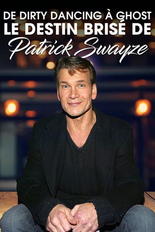 Poster for De Dirty Dancing à Ghost : le destin brisé de Patrick Swayze