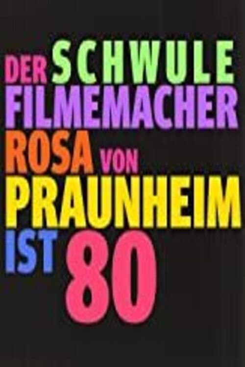Poster for Glückskind: Der schwule Filmemacher Rosa von Praunheim ist 80