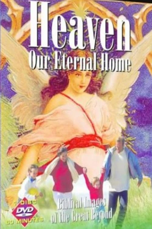 Poster for Heaven Our Eternal Home: Biblical Images of the Great Beyond