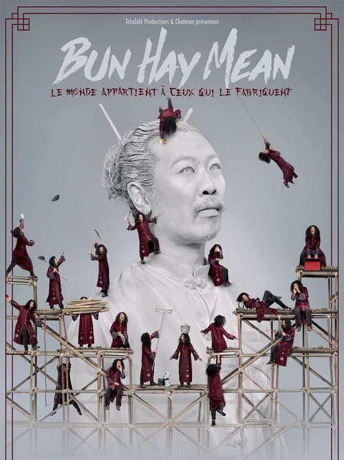 Poster for Bun Hay Mean : Le monde appartient à ceux qui le fabriquent