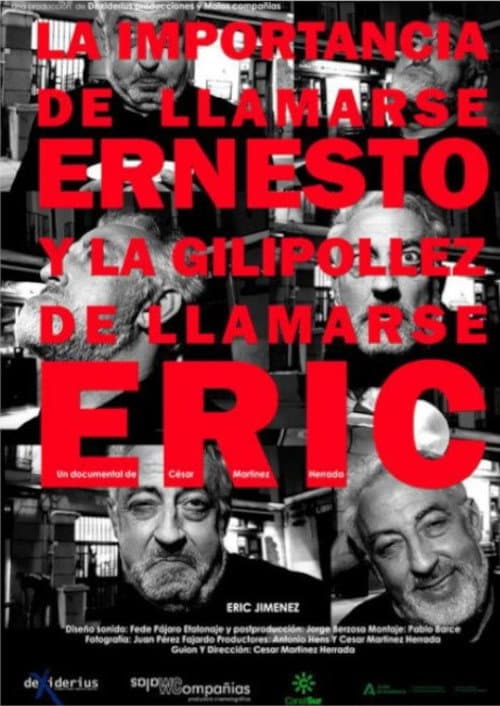 Постер до фільму «La importancia de llamarse Ernesto y la gilipollez de llamarse Eric»