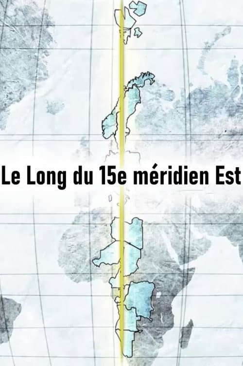 Poster for Le Long du 15e méridien Est