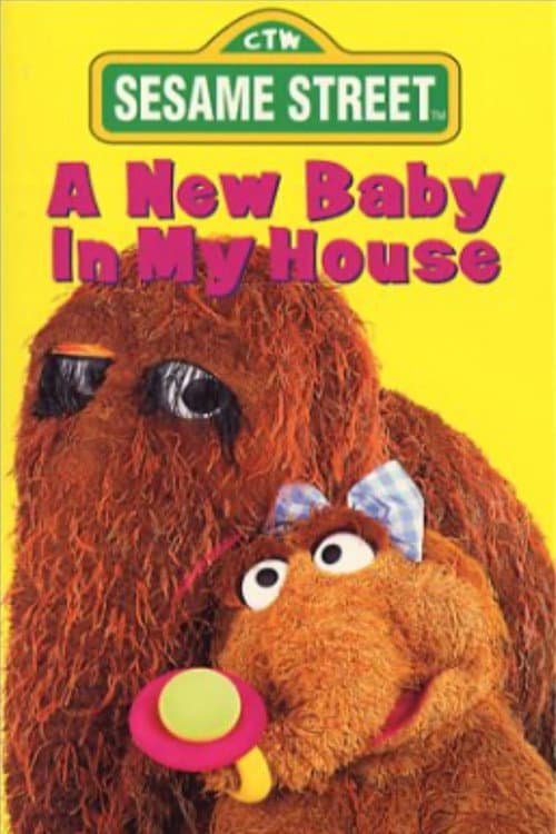 Постер до фільму «Sesame Street: A New Baby In My House»