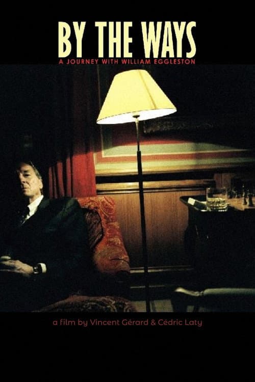 Poster for By the Ways, a Journey with William Eggleston