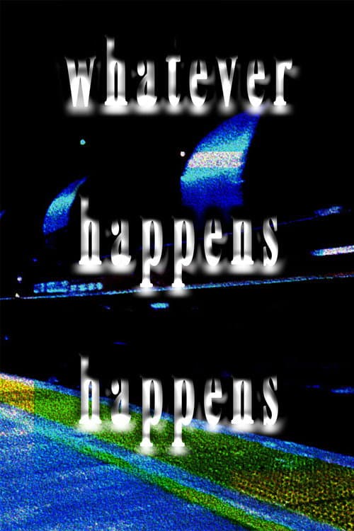 Poster for Whatever Happens Happens